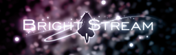 BRIGHT STREAM banner