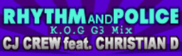 RHYTHM AND POLICE (K.O.G G3 Mix) banner