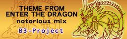 THEME FROM ENTER THE DRAGON (notorious mix) banner