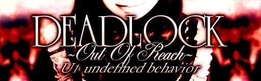 DEADLOCK -Out Of Reach- banner