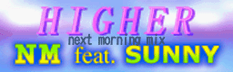 HIGHER (next morning mix) banner