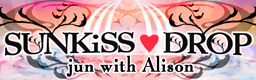 SUNKiSS♥DROP~Alison Side~ banner