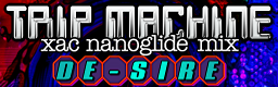 TRIP MACHINE (xac nanoglide mix) banner