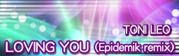 LOVING YOU (Epidemik remix) banner